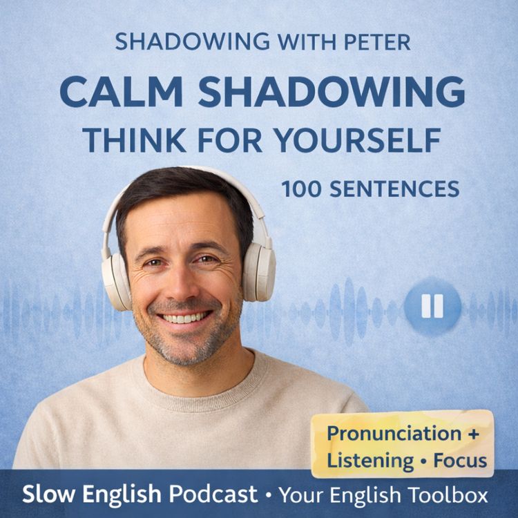 cover art for Calm Shadowing Practice: Think for Yourself (100 Sentences)
