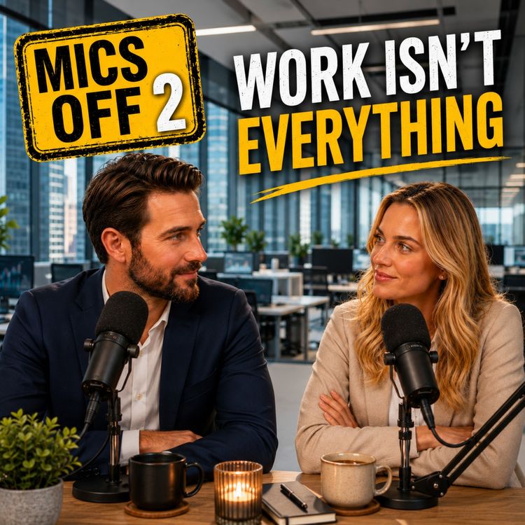 cover art for Mics Off 2: Work Isn’t Everything…