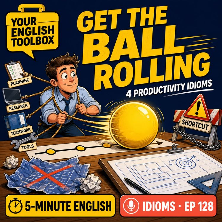 cover art for Get the Ball Rolling: 4 Productivity Idioms for Work