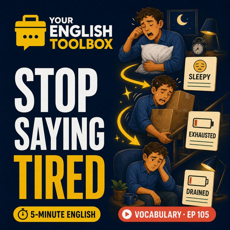 cover art for Stop Saying “Tired”: Sleepy, Exhausted or Drained?