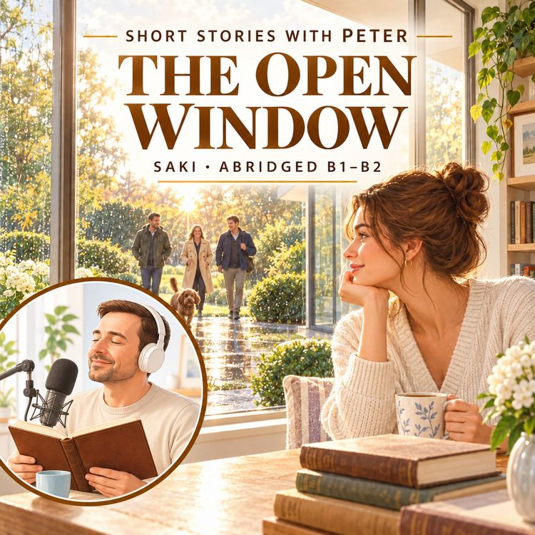 cover art for Short Stories with Peter: The Open Window by Saki (Abridged B1–B2 Level)