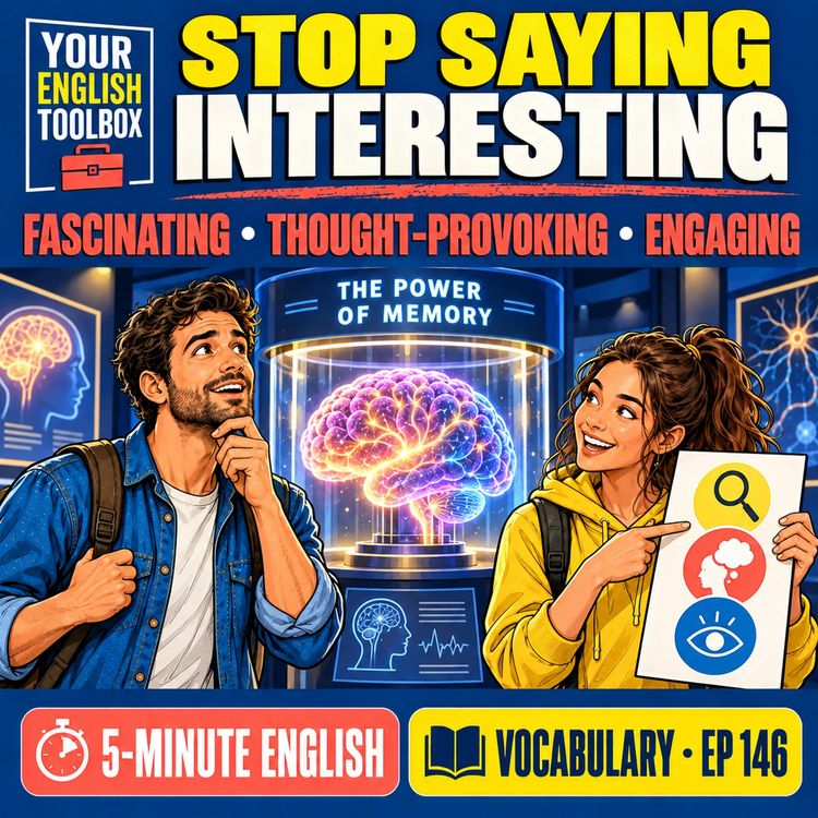 cover art for Stop Saying “Interesting”: Fascinating, Thought-Provoking or Engaging?