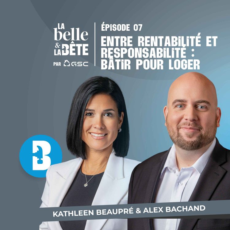 cover art for Entre rentabilité et responsabilité : bâtir pour loger - La Belle et la bête de la construction #7