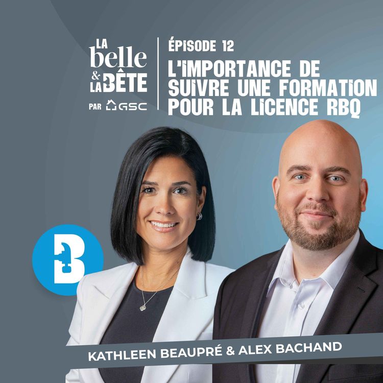 cover art for L'importance de suivre une formation dans le but d'obtenir sa licence RBQ - #12