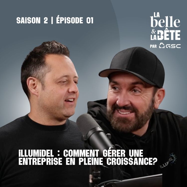 cover art for Illumidel : comment gérer une entreprise en pleine croissance? | S2E1