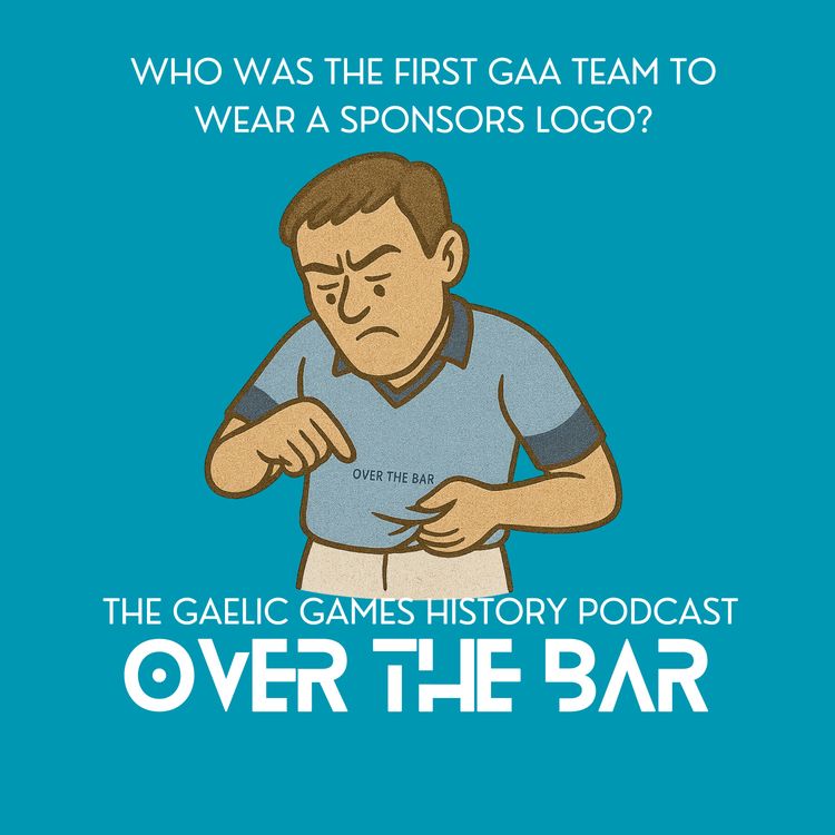 cover art for Who Was The First GAA Team To Wear A Sponsors Logo?