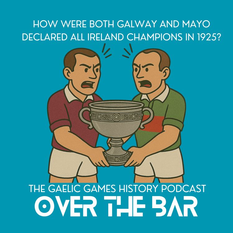 cover art for How Were Both Galway And Mayo Declared All Ireland Champions In 1925?
