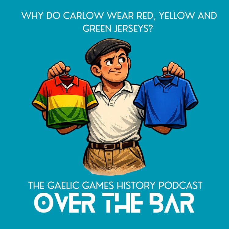 cover art for Why Do Carlow Wear Red, Yellow And Green Jerseys?