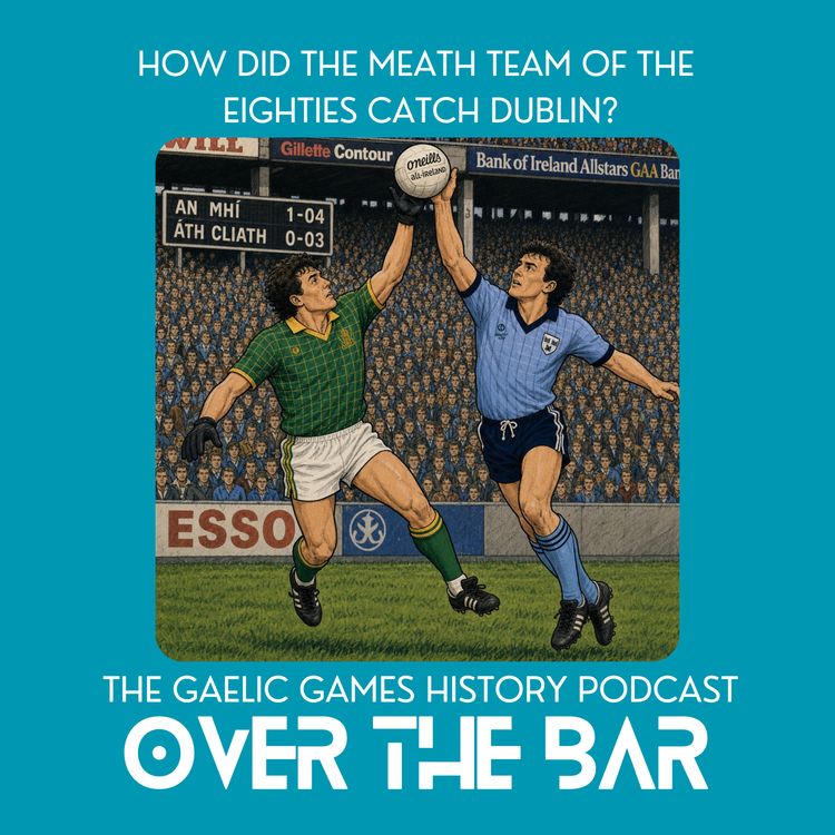cover art for How Did The Meath Team Of The Eighties Catch Dublin?