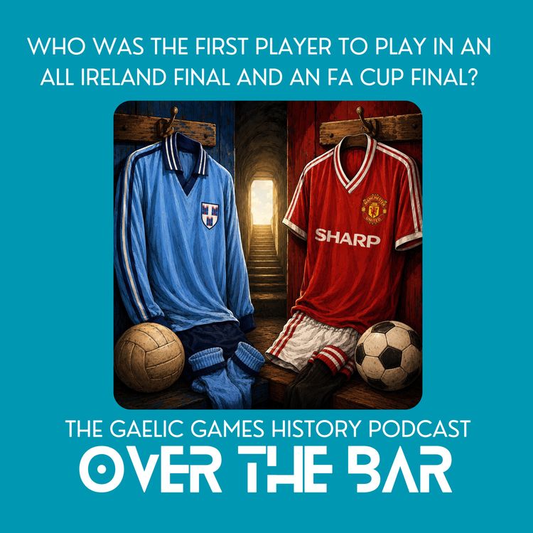 cover art for Who Was The First Player To Play In An All Ireland Final And An FA Cup Final?