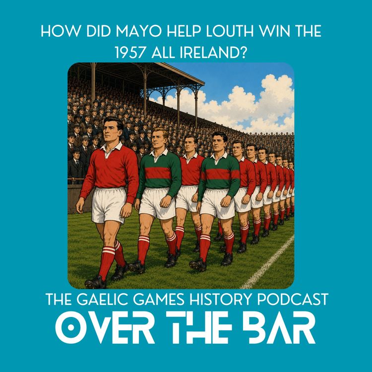 cover art for How Did Mayo Help Louth Win The 1957 All Ireland?