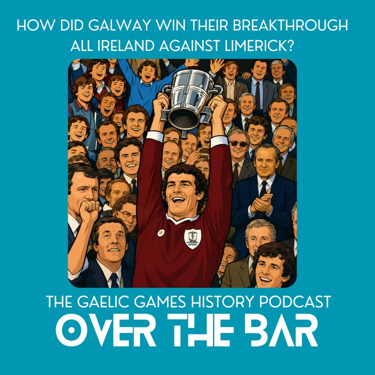 cover art for How Did Galway Win Their Breakthrough All Ireland Against Limerick?