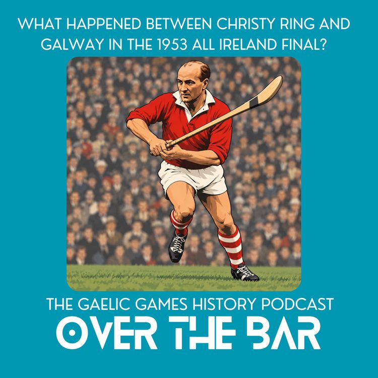 cover art for What Happened Between Christy Ring And Galway In The 1953 All Ireland Final?