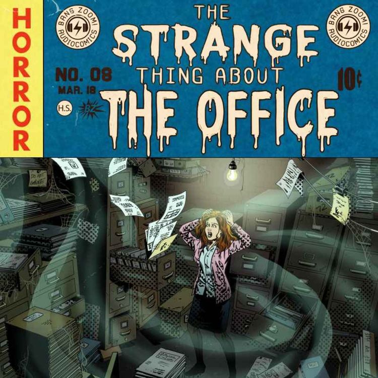 cover art for The Strange Thing About the Office | Horror Audio Drama