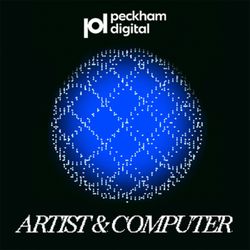 cover art for Peckham Digital: Artist and Computer