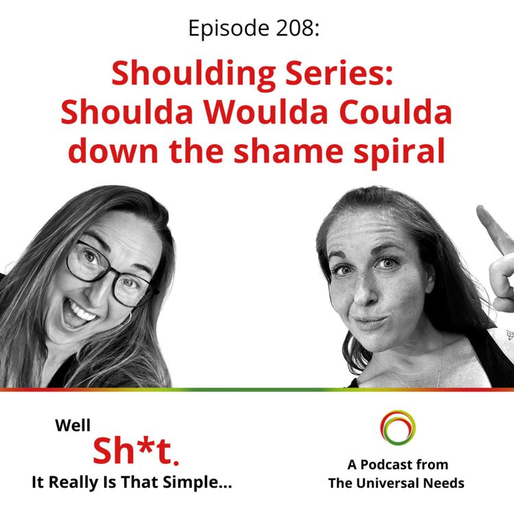 cover art for Episode 208 - Shoulding Series: Shoulda Woulda Coulda down the shame spiral