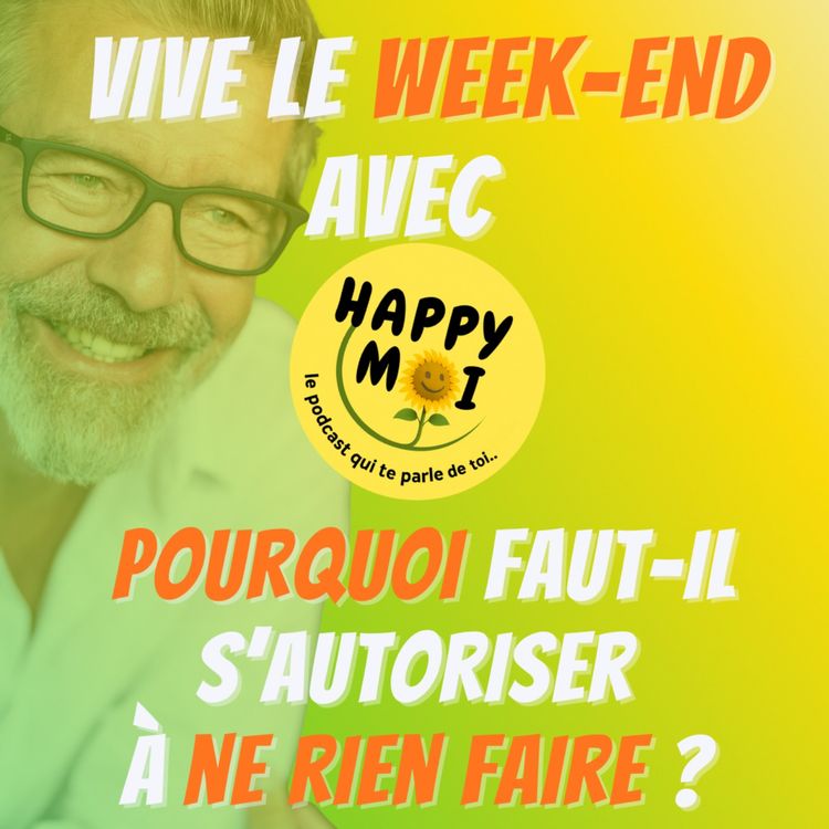 cover art for #12- VIVE LE WEEK-END - S'autoriser à ne rien faire !