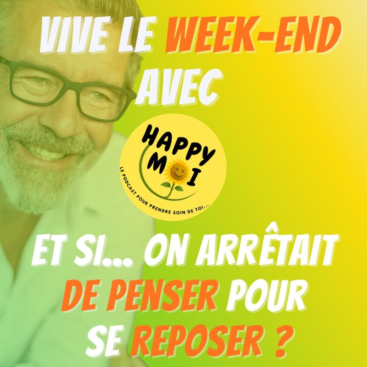 cover art for #15- VIVE LE WEEK-END - Le repos mental, cette énergie qu’on oublie de cultiver