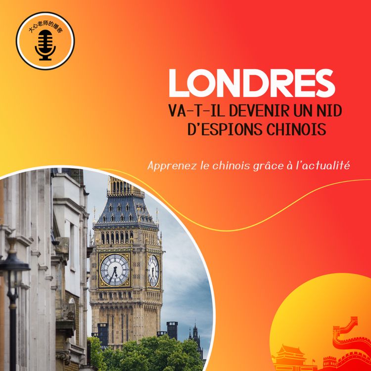 cover art for Londres va-t-il devenir un nid d’espions chinois ?