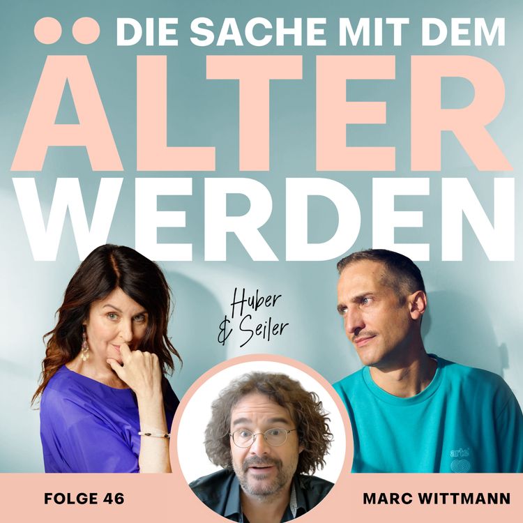 cover art for #46 Wie holen wir das Beste aus unserer Lebenszeit heraus? Unser Sommerliebling 3/4 – mit Zeitforscher Marc Wittmann