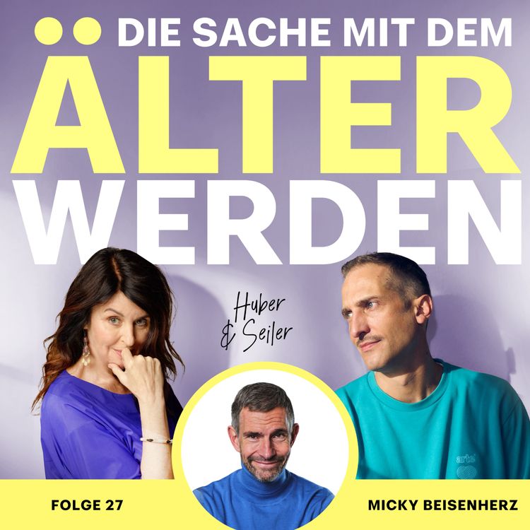 cover art for #27 Welcher Kampf lohnt sich, Micky Beisenherz? Was bedeutet es, als Mann heutzutage älter zu werden? Und wie bleibt man als Vater dauerhaft cool?