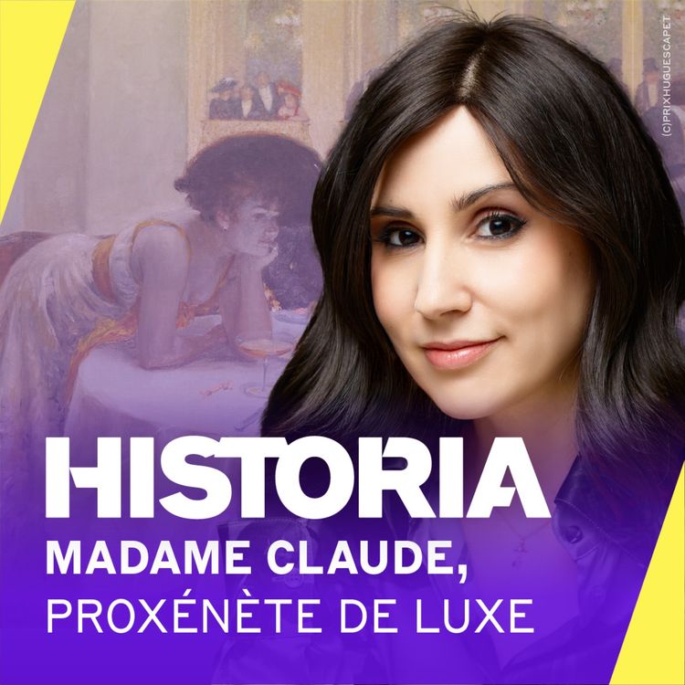 cover art for Madame Claude : la proxénète la plus puissante du Paris des années 1960 [4/4] – Les destins hors norme des courtisanes au XIXᵉ siècle – Entretien avec Joëlle Chevé 