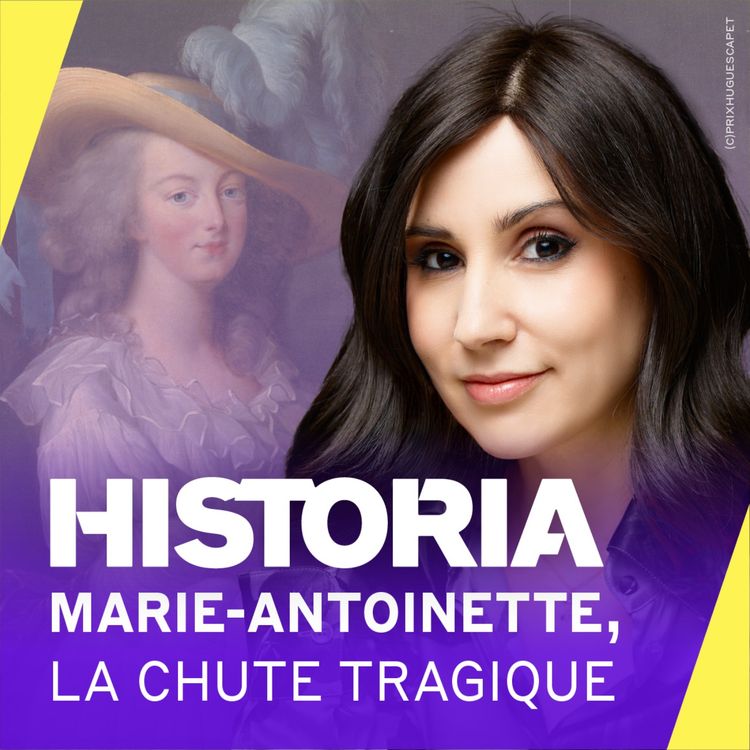 cover art for Marie-Antoinette : sa chute tragique pendant la Révolution française [1/4] - L’Autrichienne à Paris
