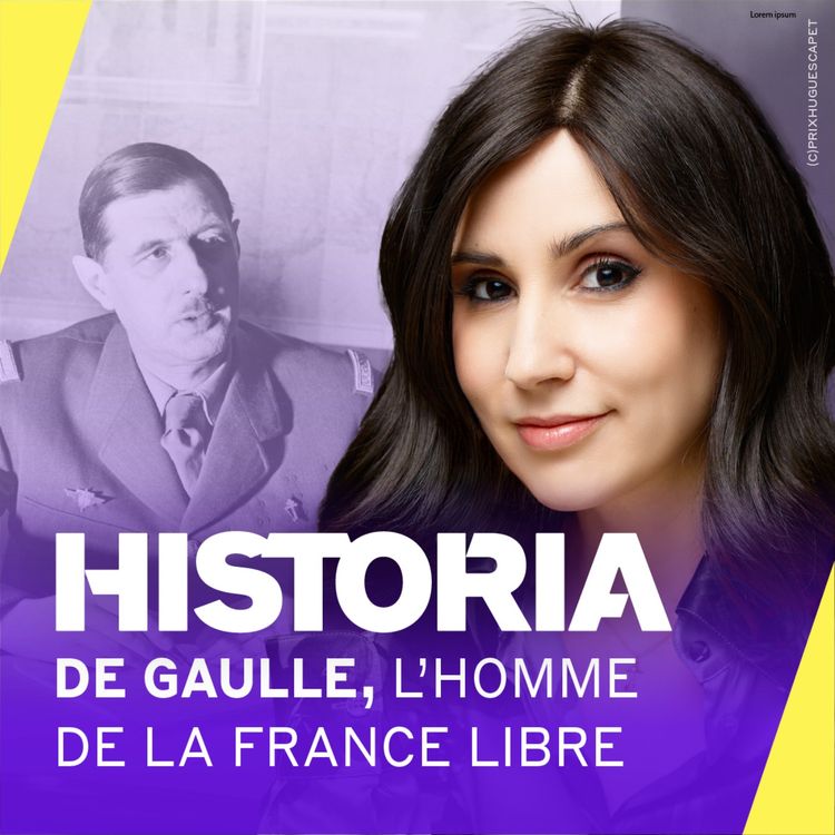 cover art for Charles de Gaulle pendant la Seconde Guerre mondiale : du refus de la défaite à l’homme de la Libération [3/4] – La conquête de la légitimité - Entretien avec Antoine Broussy et Frédéric Fogacci 