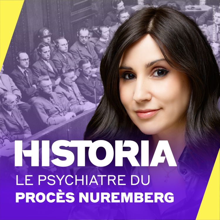 cover art for Les procès de Nuremberg : le psychiatre Douglas Kelley face à l'esprit glaçant des nazis [4/4] – Les cas du maréchal Pétain et de Paul Touvier – Entretien avec Bénédicte Vergez-Chaignon