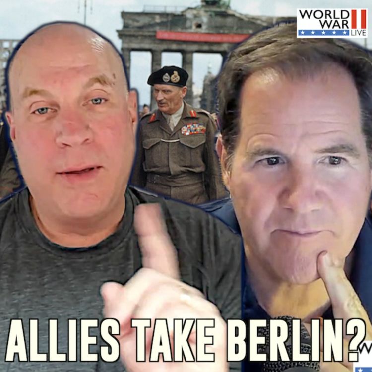 cover art for WWII Hot Takes: Should the Allies Have Raced for Berlin?