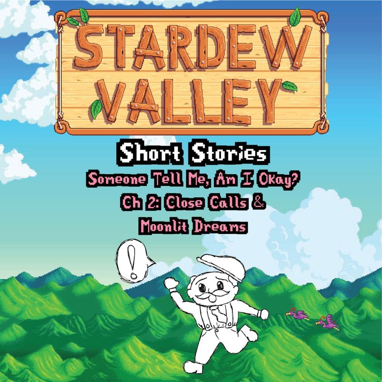 cover art for Episode 4 - Someone Tell Me, Am I Okay? Ch 2: Close Calls & Moonlit Dreams - by BronstedBass