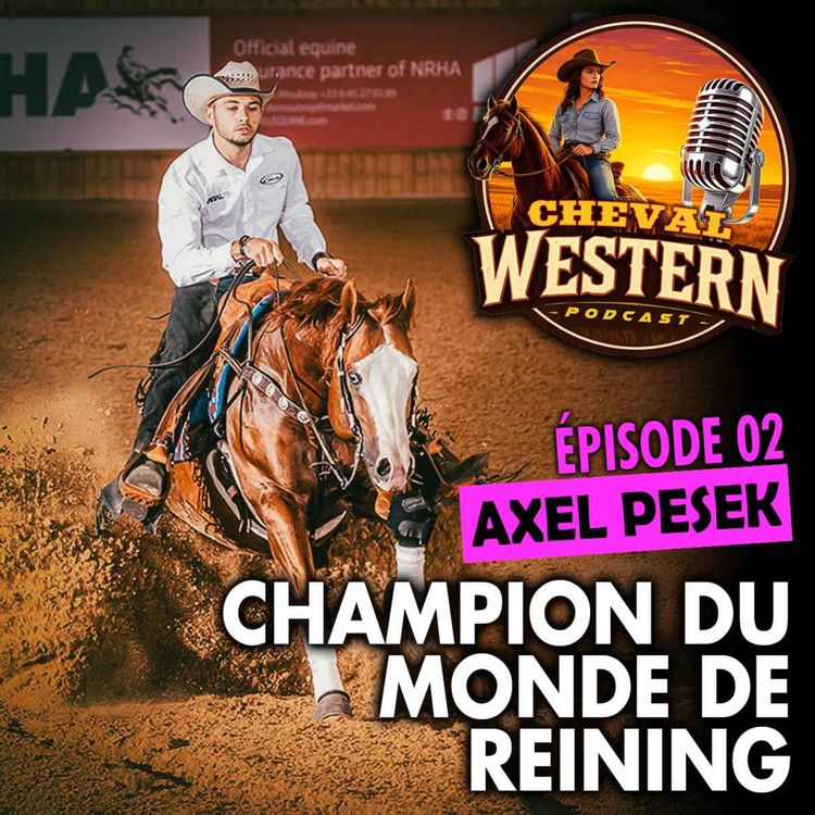 cover art for #02 : Axel Pesek, champion du monde de Reining