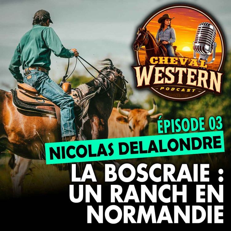 cover art for #03 : La Boscraie, un ranch en Normandie