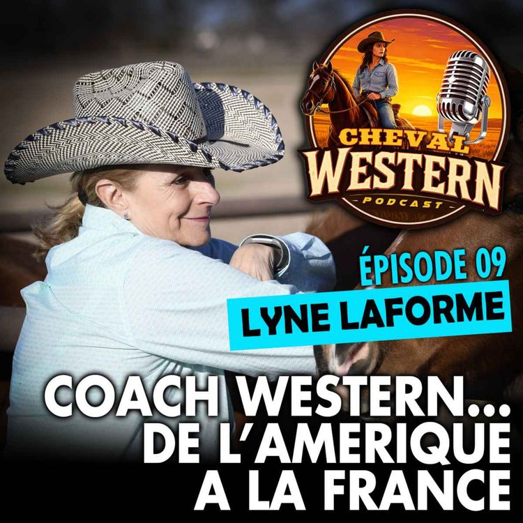 cover art for #09 : Lyne Laforme, coach western de l’Amérique à la France
