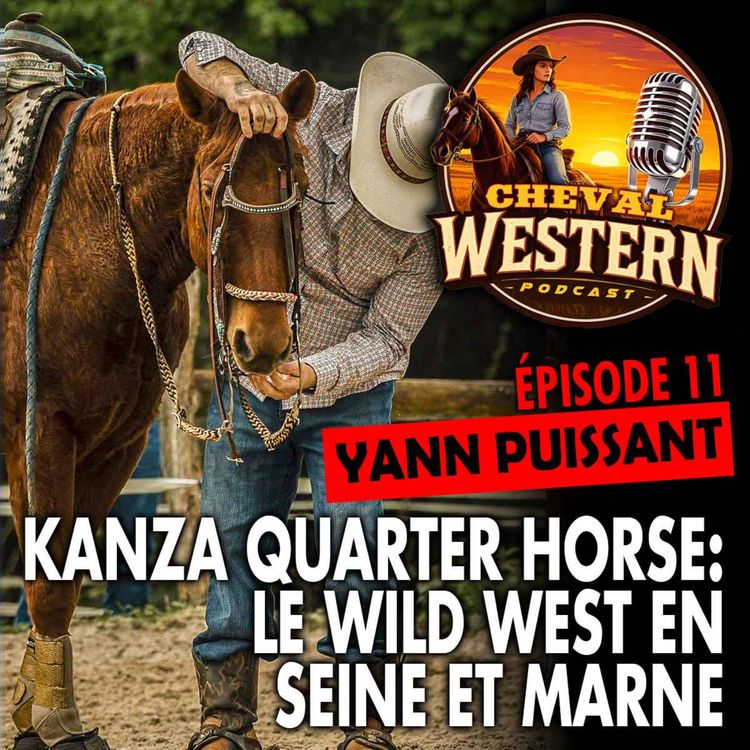 cover art for #11 : Kanza Quarter Horse, le Wild West en Seine et Marne