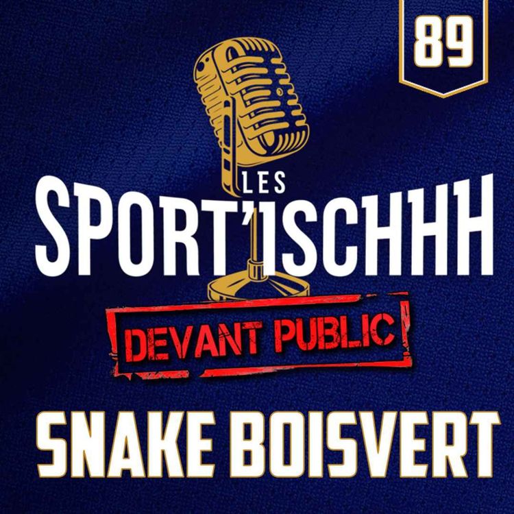 cover art for Les Sport'ischhh - Épisode 89 - Simon "Snake" Boisvert