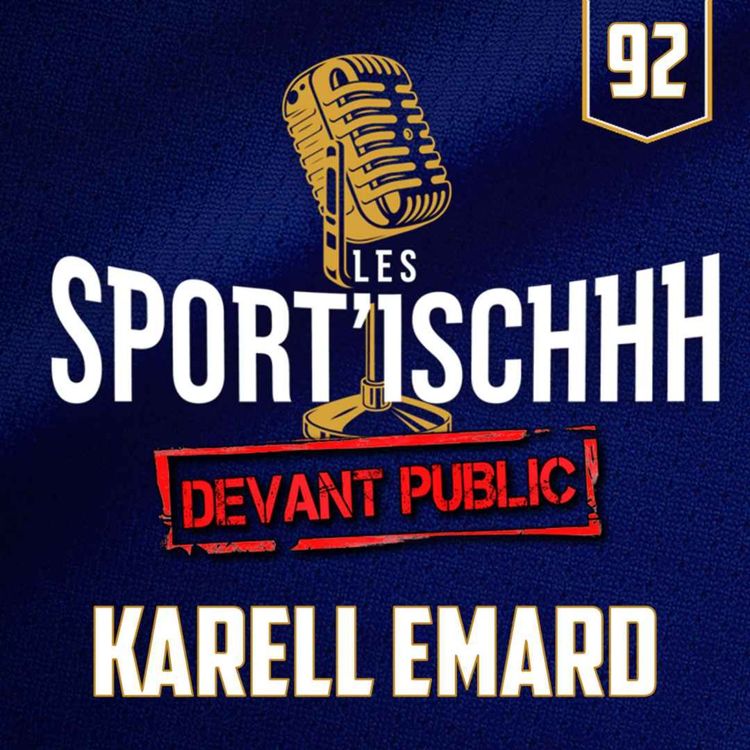 cover art for Les Sport'ischhh - Épisode 92 - Karell Émard