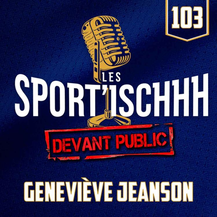 cover art for Les Sport'ischhh - Épisode 103 - Geneviève Jeanson