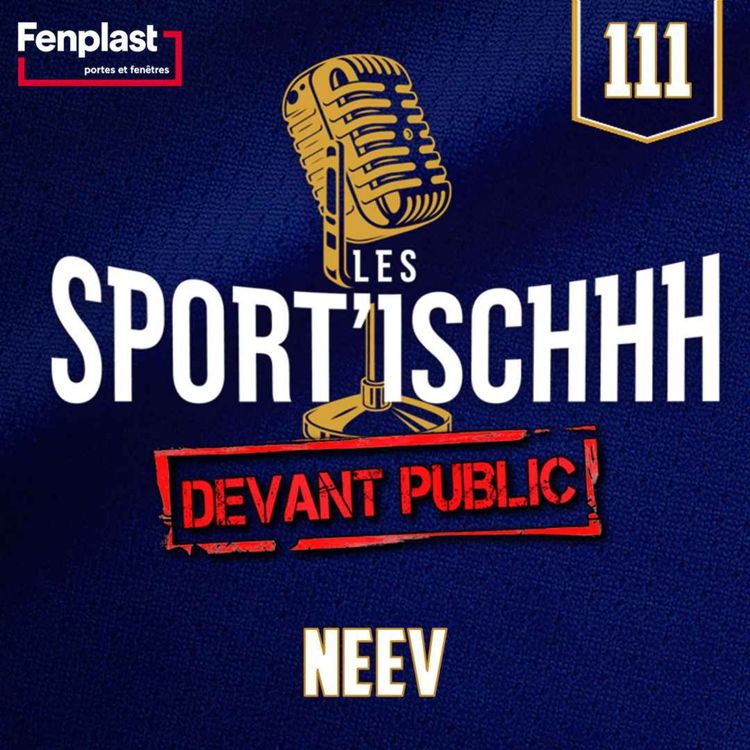 cover art for Les Sport'ischhh - EP111 - Neev