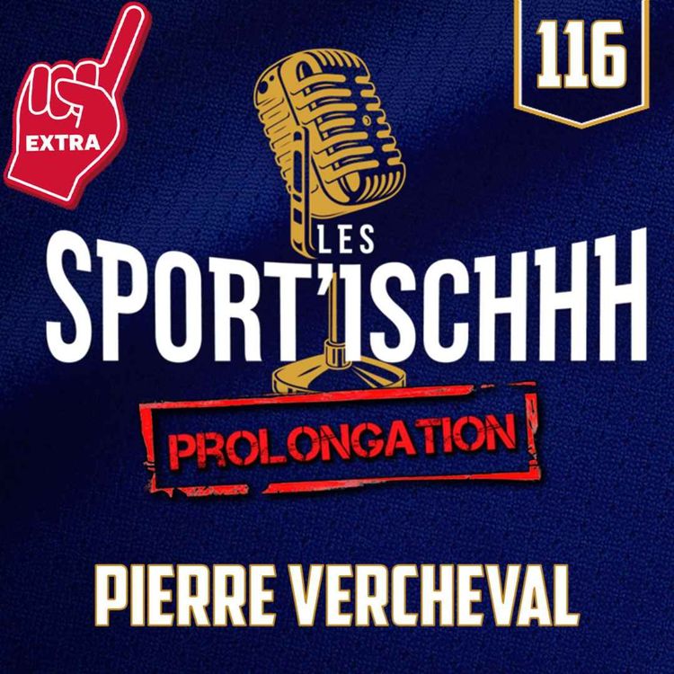 cover art for Les Sport'ischhh - EP116 - Quiz à Frank avec Pierre Vercheval