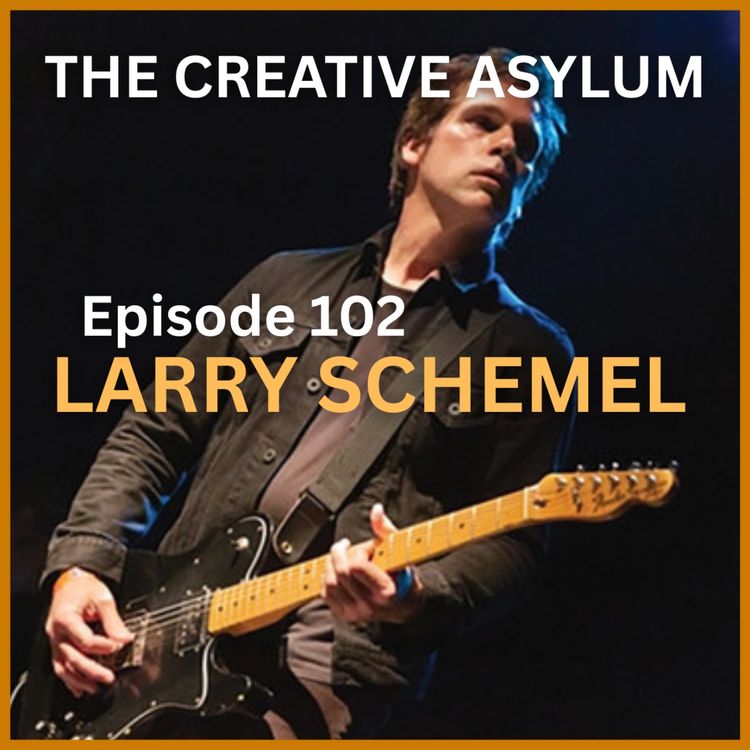 cover art for Larry Schemel (Death Valley Girls) - EP102 - The Creative Asylum