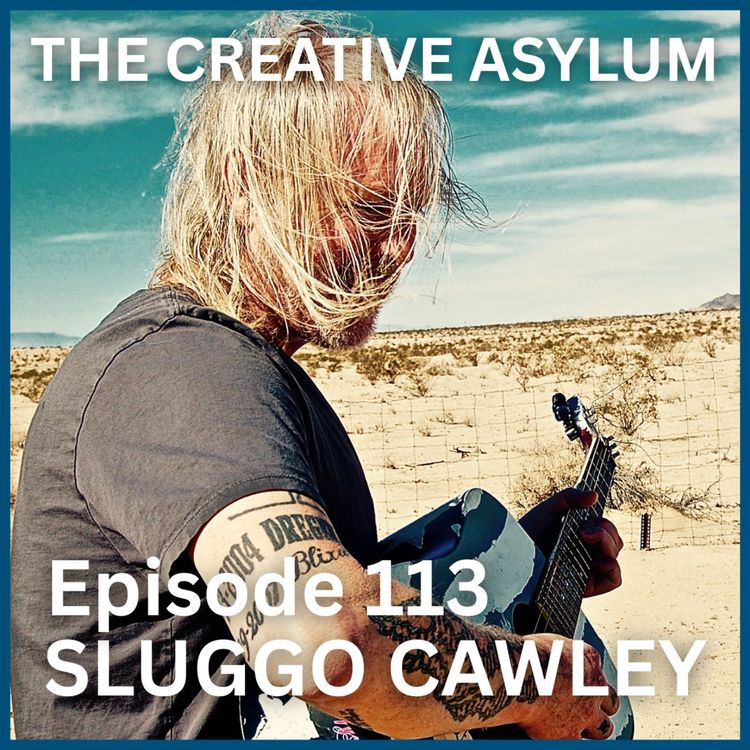cover art for Sluggo Cawley - EP113 - The Creative Asylum