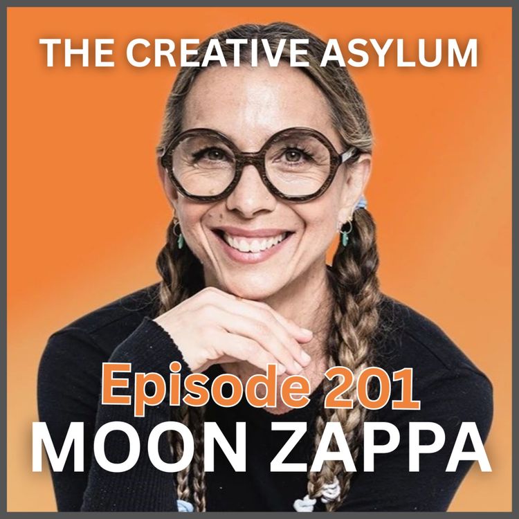 cover art for Moon Zappa - EP201 - The Creative Asylum