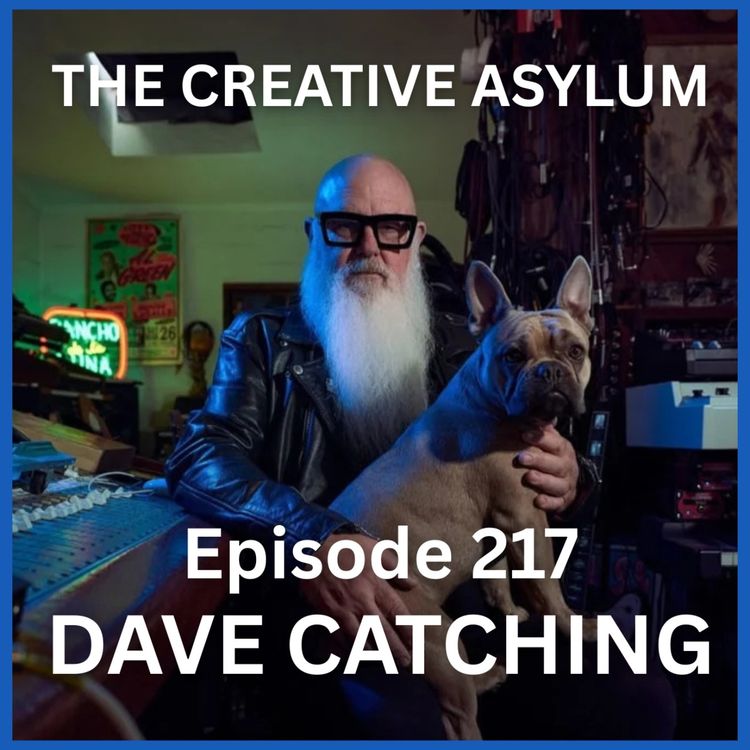 cover art for Dave Catching (Rancho de la Luna) - EP217 - The Creative Asylum