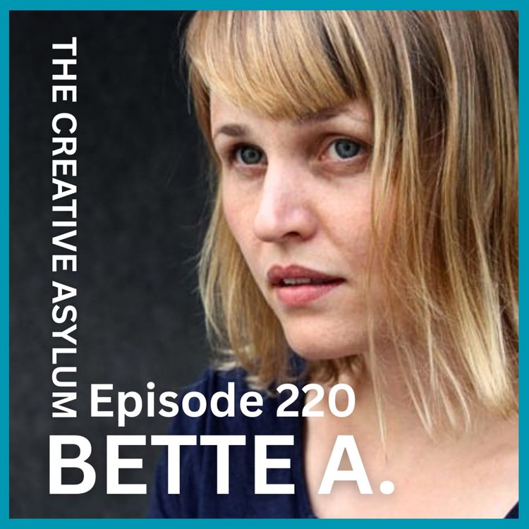 cover art for Bette A. (Slow Stories) - EP220- The Creative Asylum