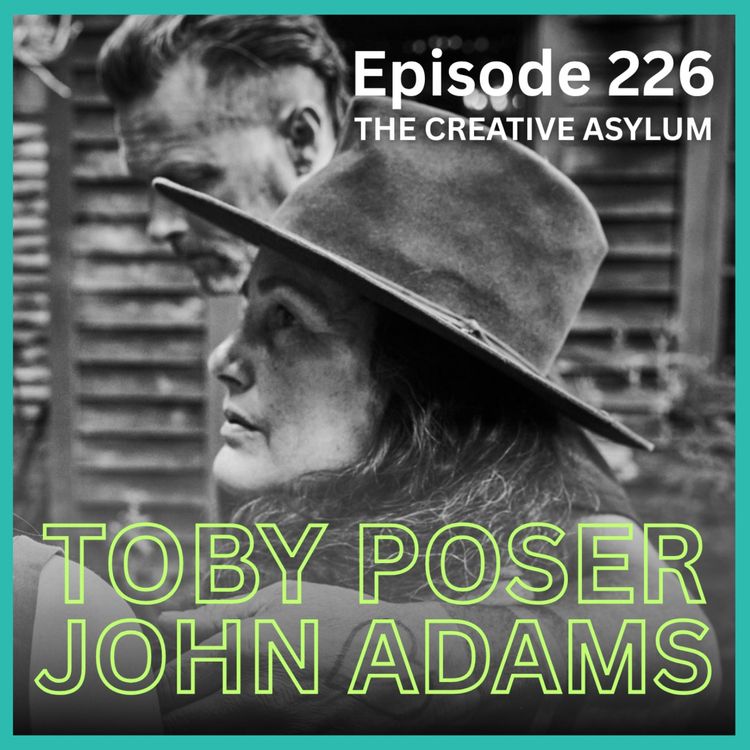 cover art for Toby Poser & John Adams (Indie Horror) - EP226 - The Creative Asylum