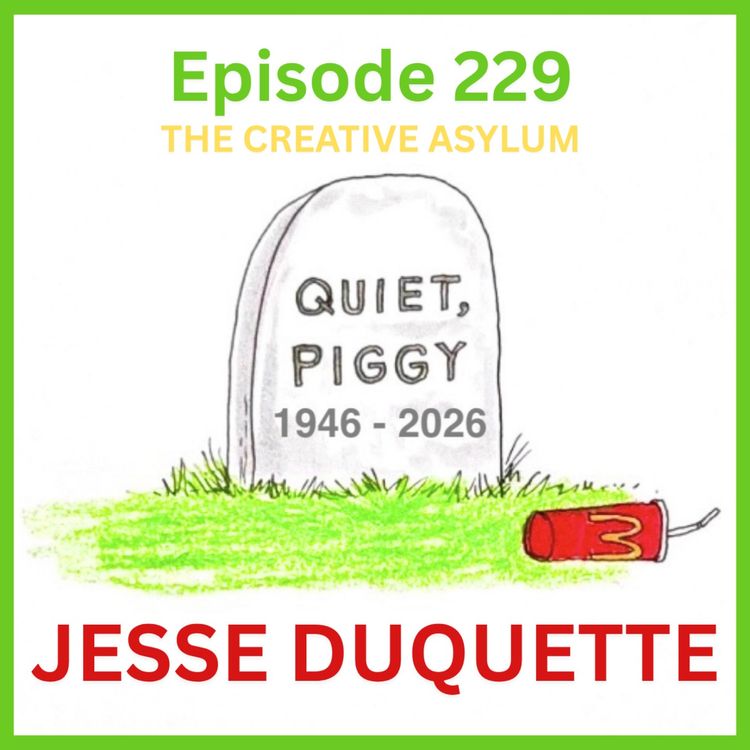 cover art for Jesse Duquette (fka “The Daily Don”) - EP229 - The Creative Asylum