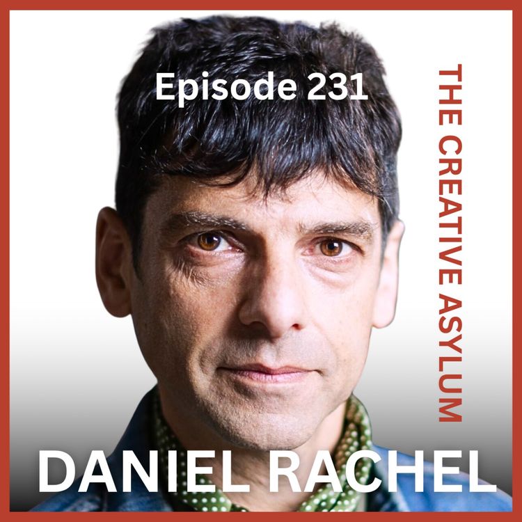 cover art for Daniel Rachel (This Ain't Rock 'n' Roll) - EP231 - The Creative Asylum