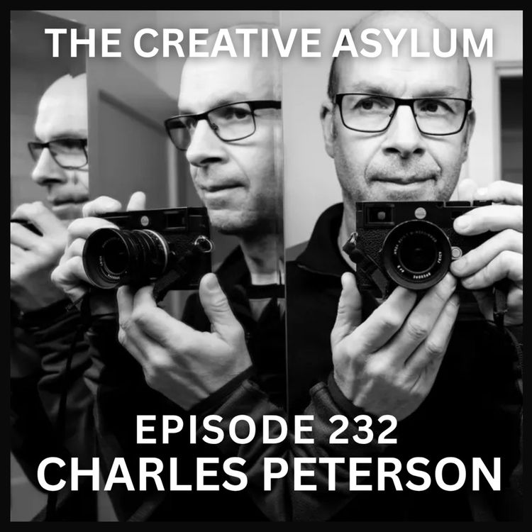 cover art for Charles Peterson - EP232 - The Creative Asylum