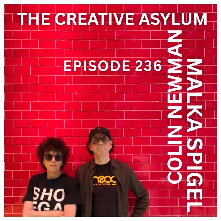 cover art for Colin Newman & Malka Spigel - EP236 - The Creative Asylum